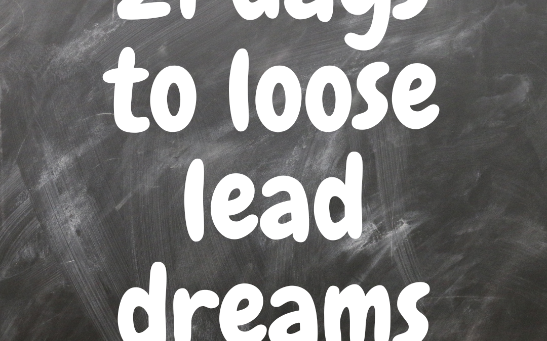 21 Days to Loose Lead Dreams