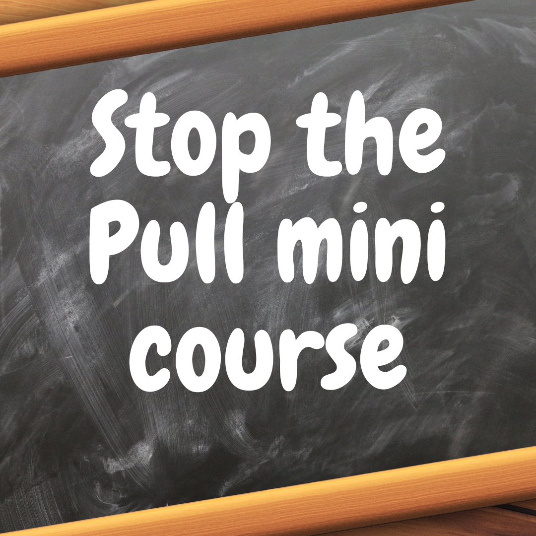 Stop the Pull mini course